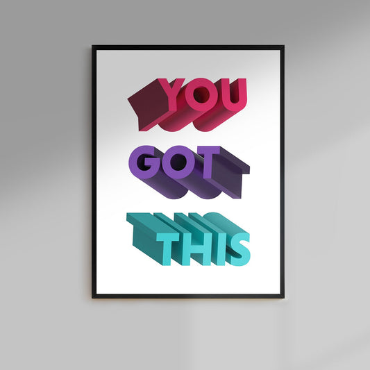 You Got This, Motivational Poster - Bold Color Typography